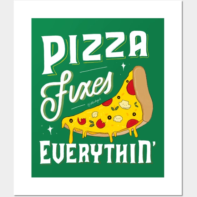 Pizza Fixes Everything Wall Art by Letters_by_Sid